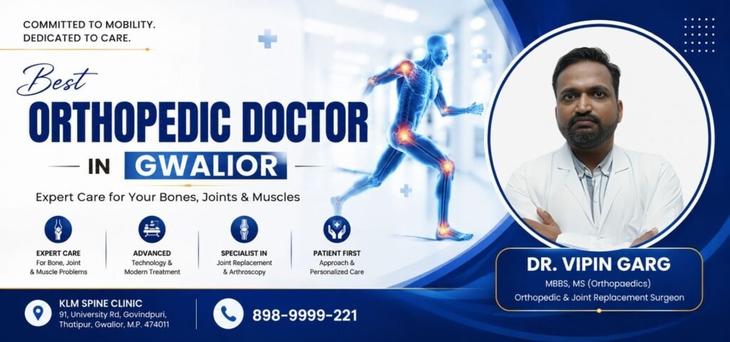 Best Orthopedic Doctor in Gwalior – Dr. Vipin Garg