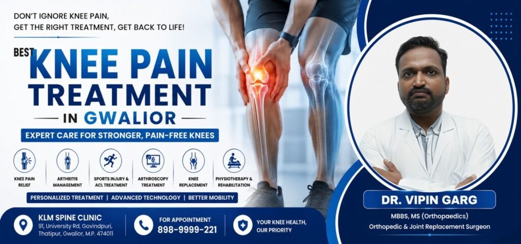 Best Knee Pain Treatment in Gwalior – Dr. Vipin Garg