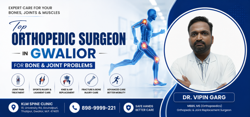 Top Orthopedic Surgeon in Gwalior for Bone & Joint Problems